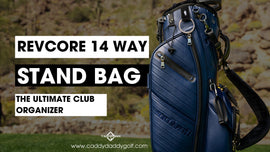 blog banner image: RevCore 14 Way Stand Bag: The Ultimate Club Organizer